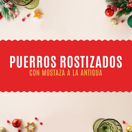 Puerros rostizados con mostaza a la antigua.